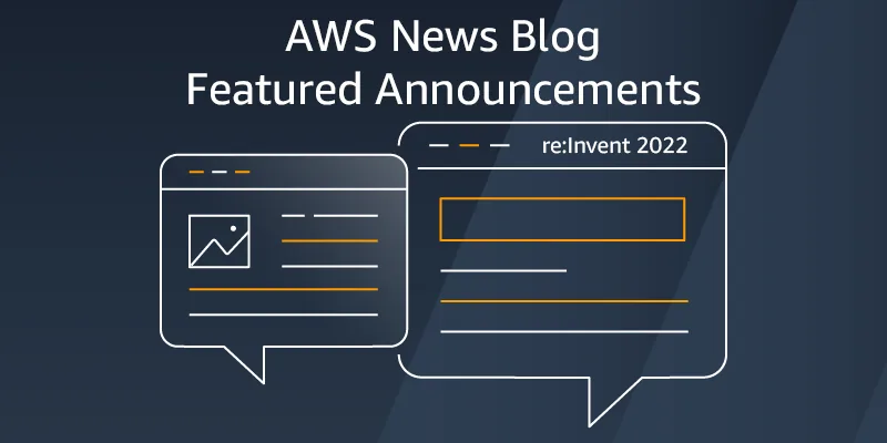 Bulle de dialogue avec textes "AWS News Blog Featured Announcements" et "re:Invent 2022" sur fond bleu foncé. Mood professionnel.